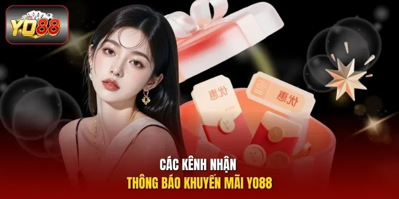 Các kênh nhận thông báo khuyến mãi YO88