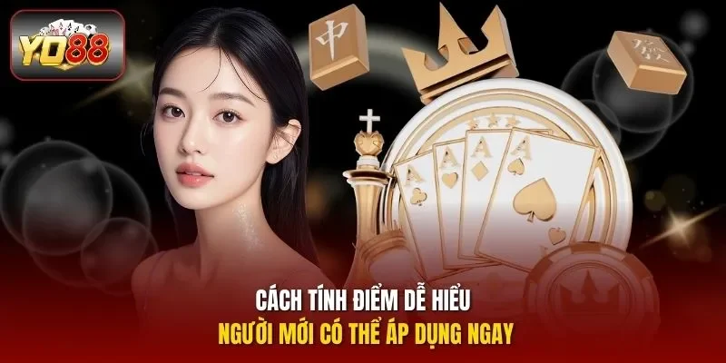Cách tính điểm dễ hiểu người mới có thể áp dụng ngay