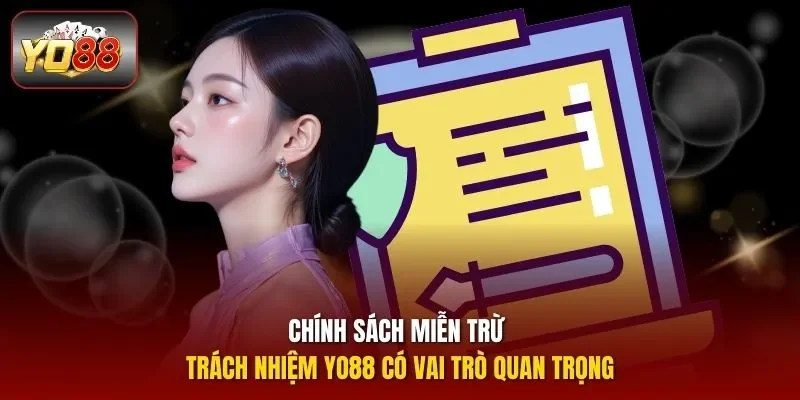 Chính sách miễn trừ trách nhiệm YO88 có vai trò quan trọng