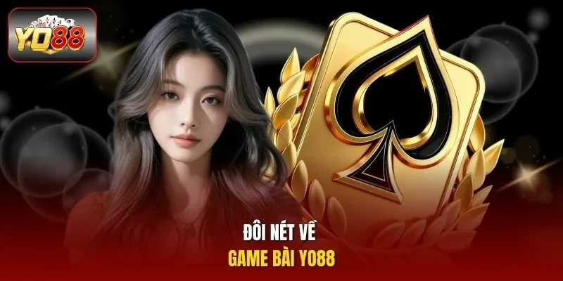 Đôi nét về game bài YO88