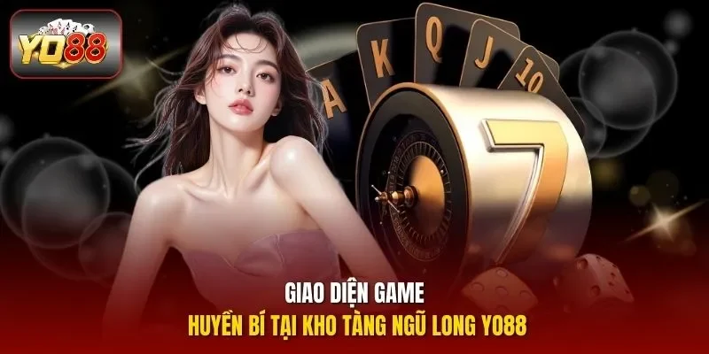 Giao diện game huyền bí tại kho tàng ngũ long Yo88