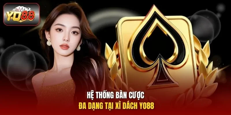 Hệ thống bàn cược đa dạng tại xì dách Yo88
