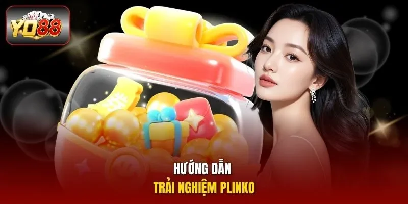 Hướng dẫn trải nghiệm Plinko