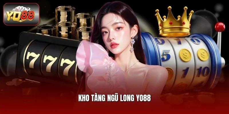 Kho tàng ngũ long Yo88