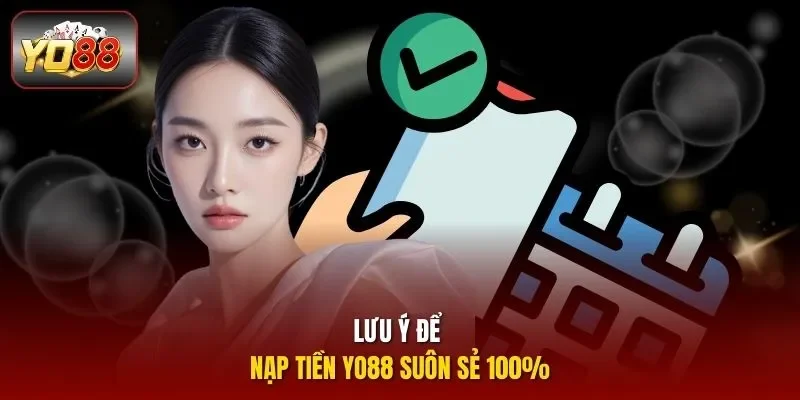 Lưu ý để nạp tiền YO88 suôn sẻ 100%