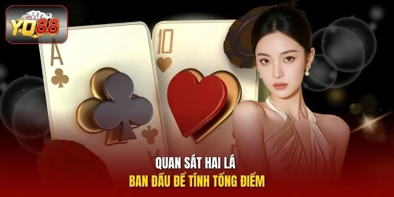 Quan sát hai lá ban đầu để tính tổng điểm