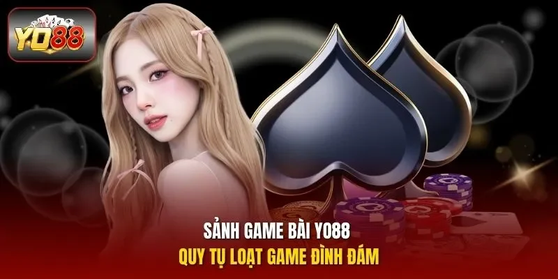 Sảnh game bài YO88 quy tụ loạt game đình đám