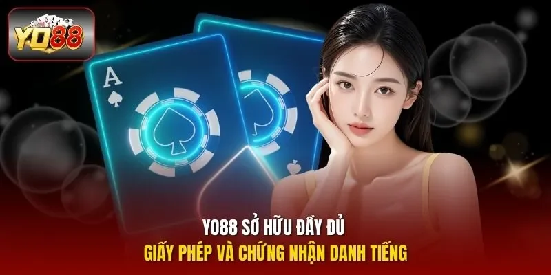 YO88 sở hữu đầy đủ giấy phép và chứng nhận danh tiếng